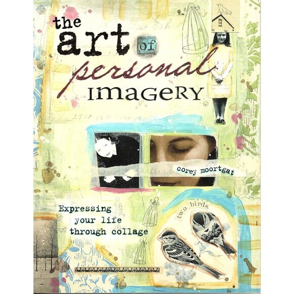 The Art of Personal Imagery Expressing Your Life in Collage Paperback 2007 - Picture 1 of 2